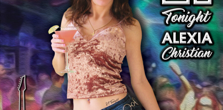 ALEXIA CHRISTIAN: 21 TONIGHT