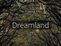 THE FLOATING MAN: DREAMLAND [LIVE]
