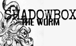 SHADOWBOX: THE WORM